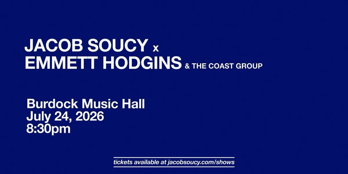 Jacob Soucy x Emmett Hodgins &amp; The Coast Group